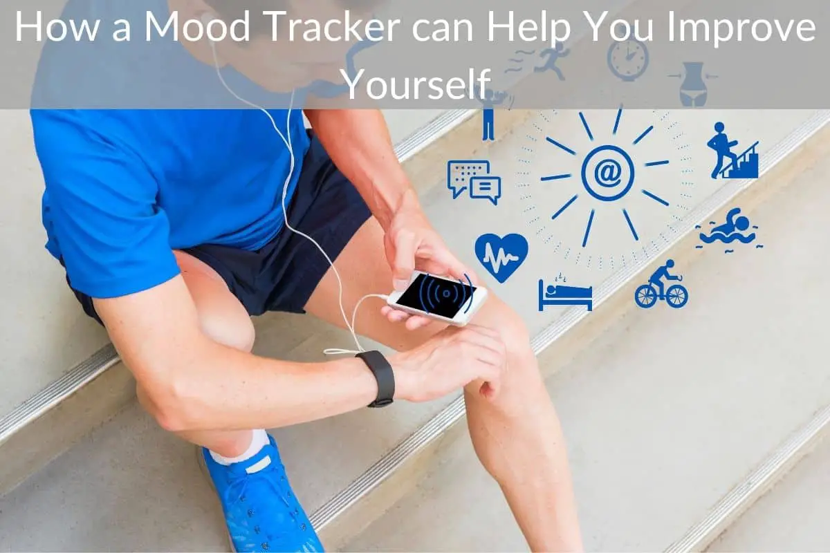 How a Mood Tracker can Help You Improve Yourself