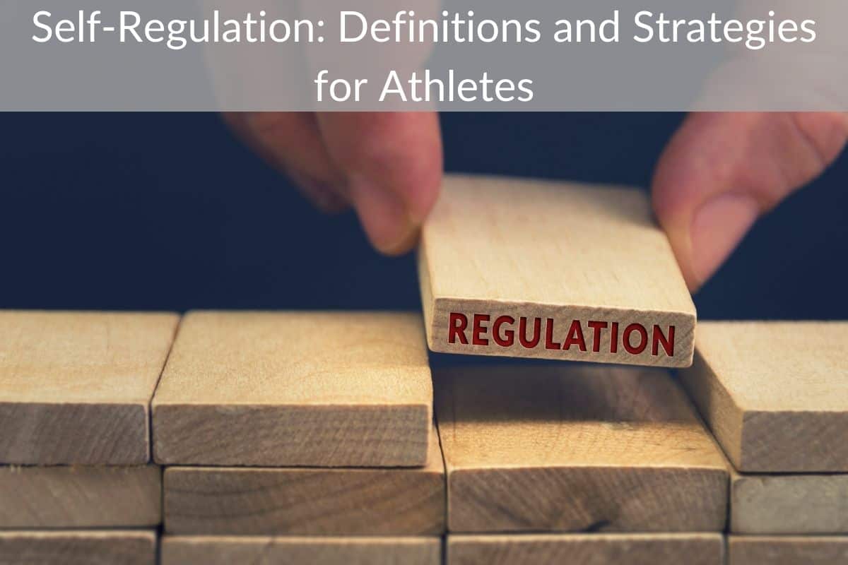 Self-Regulation: Definitions and Strategies for Athletes