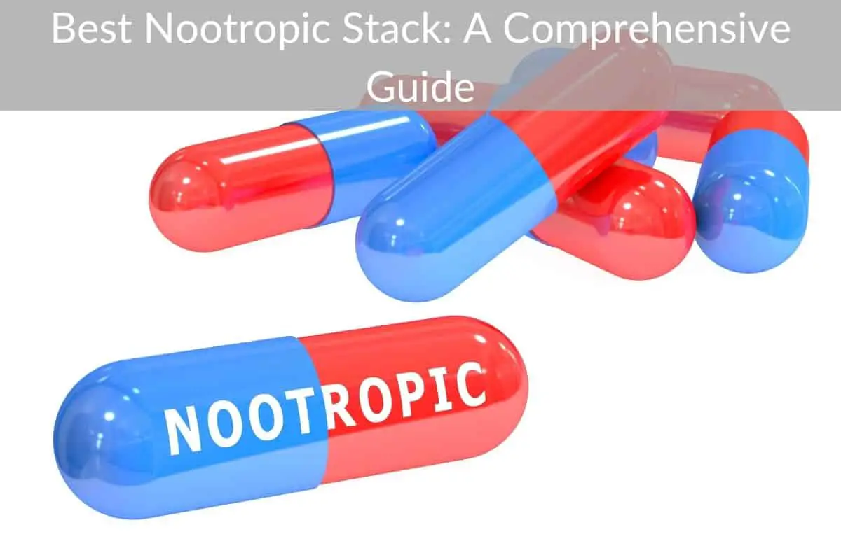 Best Nootropic Stack: A Comprehensive Guide